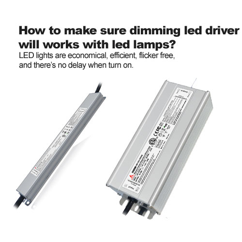 Comment assurez-vous la gradation de driver de led fonctionne avec des lampes à led?