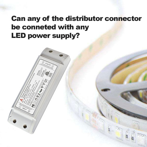 l'un des connecteurs du distributeur peut-il être connecté à une alimentation led?