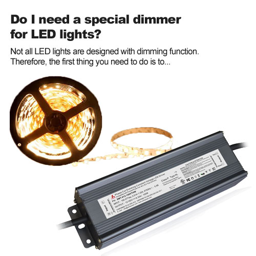 Ai-je besoin d'un gradateur spécial pour LED Lumières? 
