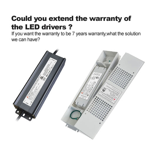 Pourriez-vous d'étendre la garantie des drivers de LED ? 