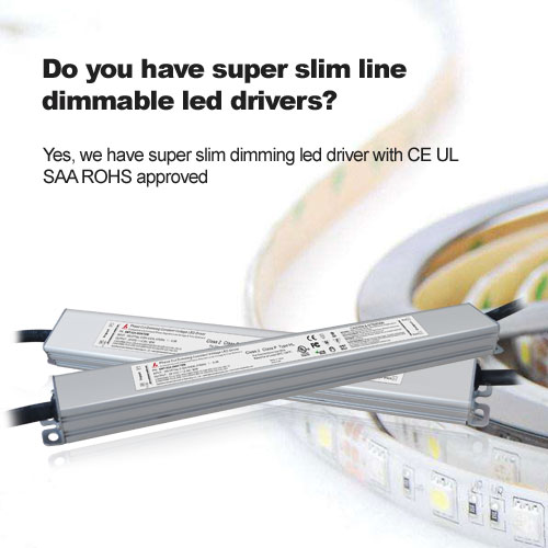 Avez-vous une ligne super mince Dimmable LED Pilotes? 