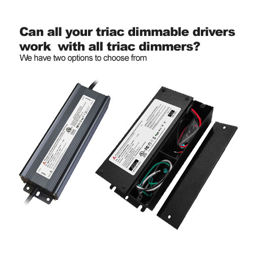 Pouvez tous vos triac dimmable pilotes de fonctionner avec tous les variateurs de lumière triac? 