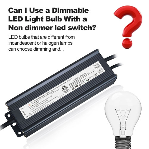 Puis-je utiliser une ampoule LED à intensité variable avec un interrupteur à LED sans variateur ?