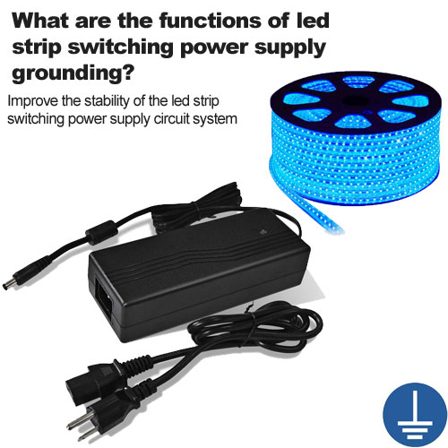 Quelles sont les fonctions de la mise à la terre de l'alimentation à découpage par bande LED?